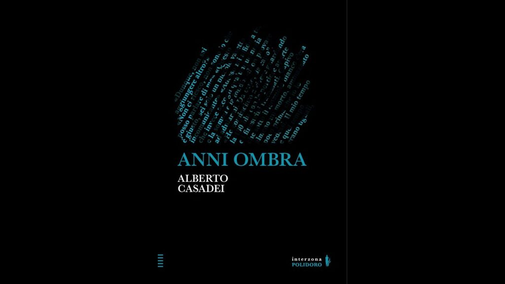 Anni Ombra di Alberto Casadei -Polidoro editore