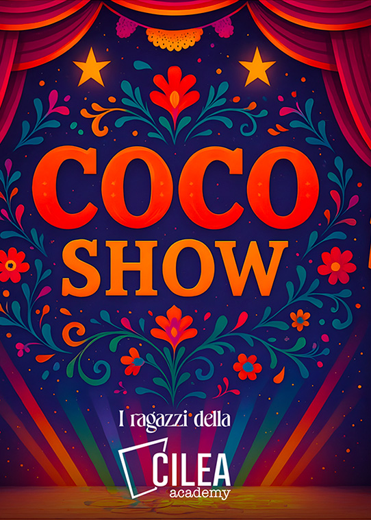 "Coco Show" al Teatro Cilea, lo spettacolo degli Allievi della Cilea Academy e con Ludovica Artel, Mario Andrisani e il trio comico Gli Ancora No. Spettacolo scritto da Mario Esposito