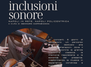 “Inclusioni Sonore – Napoli in rete, Napoli policentrica”,