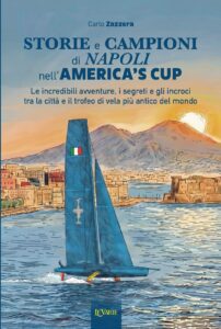 “Storie e campioni di Napoli nell’America’s Cup” di Carlo Zazzera